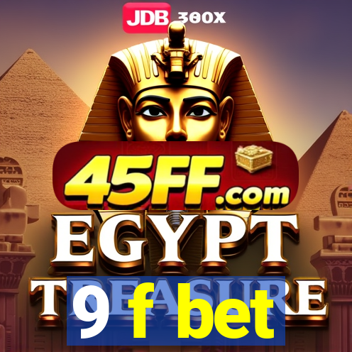 9 f bet